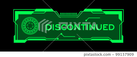 Green color of futuristic hud banner that have word discontinued on user interface screen on black background 99137909