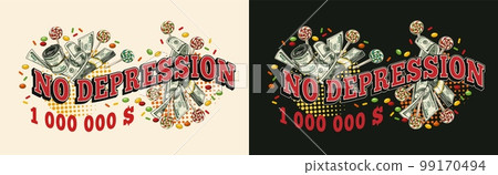 Funny emblem with cash money, candy, round halftone shapes, text No depression. Money rolls, wads, stacks, lollipop. For prints, clothing, t shirt, surface design. Vintage style 99170494