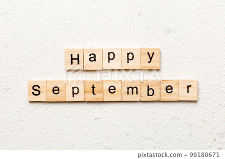 Happy september word written on wood block. Happy september text on table, concept Happy september word written on wood block. Happy september text on table, concept 99180671
