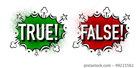 Green True and red False banner in pop style in boom bubble. Simple true and false sign, accepted and rejected. Vector illustration. Green True and red False banner in pop style in boom bubble. Simple true and false sign, accepted and rejected. Vector illustration. 99215562