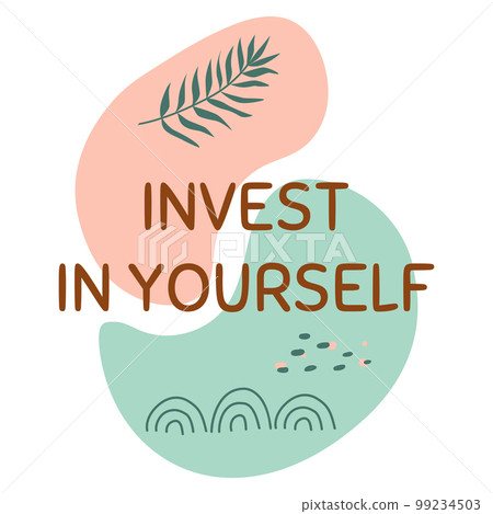 Positive thinking, positive sayings Invest in yourself. Social media post illustration with abstract shapes, floral tropical leaves. 99234503