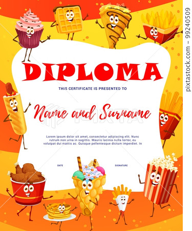 Kids diploma. Cartoon funny fast food characters. School children achievement vector diploma or certificate with popcorn, chicken legs, egg waffles, cupcake and hotdog, french fries funny personages Kids diploma. Cartoon funny fast food characters. School children achievement vector diploma or certificate with popcorn, chicken legs, egg waffles, cupcake and hotdog, french fries funny personages 99240509