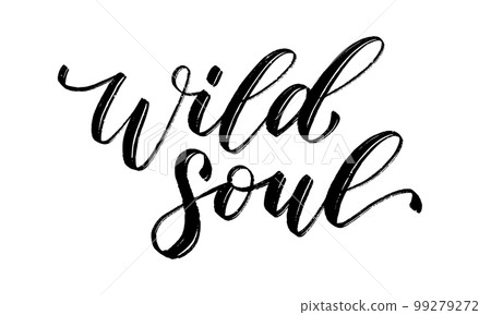 WILD SOUL. Motivation Quote. Calligraphy text wild soul. Black word on white background. Vector illustration 99279272