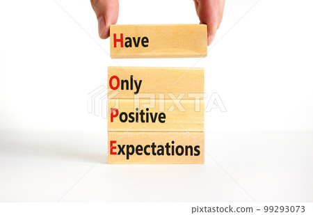 HOPE have only positive expectations symbol. Concept words HOPE have only positive expectations on block on beautiful white background. Business HOPE have positive expectations concept. Copy space HOPE have only positive expectations symbol. Concept words HOPE have only positive expectations on block on beautiful white background. Business HOPE have positive expectations concept. Copy space 99293073