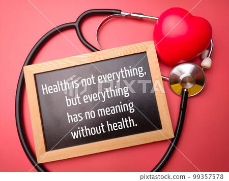 Statehoscop and red heart with text HEALTH IS NOT EVERYTHING BUT EVERYTHING HAS NO MEANING WITHOUT HEALTH. Statehoscop and red heart with text HEALTH IS NOT EVERYTHING BUT EVERYTHING HAS NO MEANING WITHOUT HEALTH. 99357578