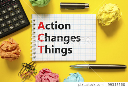 ACT action changes things symbol. Concept words ACT action changes things on white note on a beautiful yellow background. Calculator. Business and ACT action changes things concept. Copy space. ACT action changes things symbol. Concept words ACT action changes things on white note on a beautiful yellow background. Calculator. Business and ACT action changes things concept. Copy space. 99358568