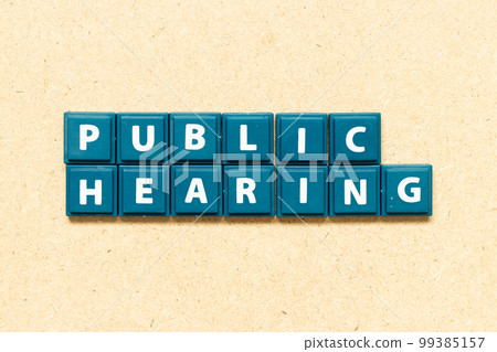 Tile alphabet letter in word public hearing on wood background Tile alphabet letter in word public hearing on wood background 99385157