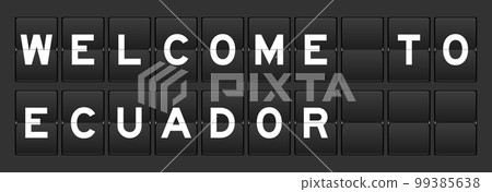 Black color analog flip board with word welcome to ecuador on gray background Black color analog flip board with word welcome to ecuador on gray background 99385638