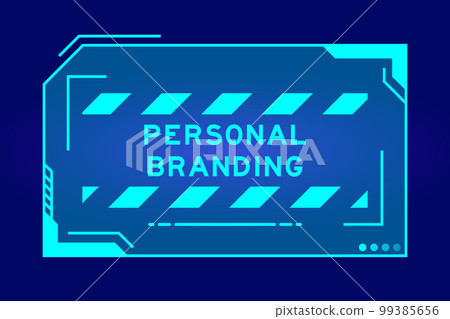 Futuristic hud banner that have word personal branding on user interface screen on blue background Futuristic hud banner that have word personal branding on user interface screen on blue background 99385656