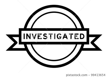 Vintage black color round label banner with word investigated on white background Vintage black color round label banner with word investigated on white background 99413654