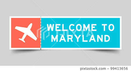 Orange and blue color ticket with plane icon and word welcome to maryland on gray background 99413656