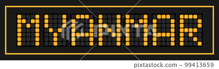 Orange color led banner in word myanmar on black background Orange color led banner in word myanmar on black background 99413659