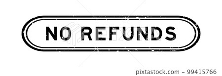 Grunge black no refunds word rubber seal stamp on white background Grunge black no refunds word rubber seal stamp on white background 99415766