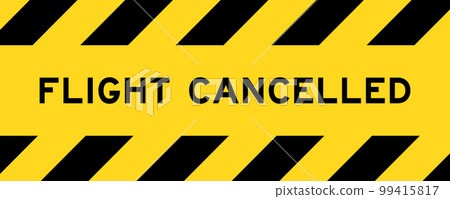 Yellow and black color with line striped label banner with word flight cancelled 99415817
