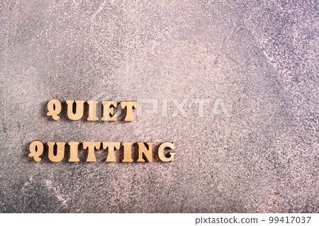 Quiet quitiing wooden letters. Do nothing beyond your official duties. Quiet quitiing wooden letters. Do nothing beyond your official duties. 99417037