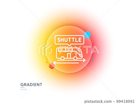 Shuttle bus line icon. Gradient blur button with glassmorphism. Airport transport sign. Transfer service symbol. Transparent glass design. Shuttle bus line icon. Vector 99418091