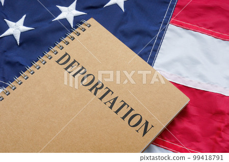 US flag and deportation law on it. US flag and deportation law on it. 99418791