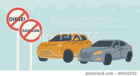 Ban on petrol and diesel cars in Europe until 2035. Two different cars with prohibitory road signs petrol and diesel. Vector flat illustration. Ban on petrol and diesel cars in Europe until 2035. Two different cars with prohibitory road signs petrol and diesel. Vector flat illustration. 99420292