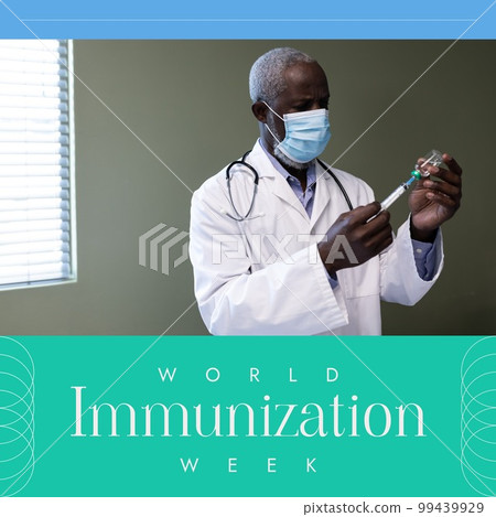 Composition of world immunization week text over african american male doctor preparing vaccine 99439929