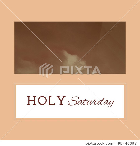 Composition of holy saturday text and copy space over clouds Composition of holy saturday text and copy space over clouds 99440098