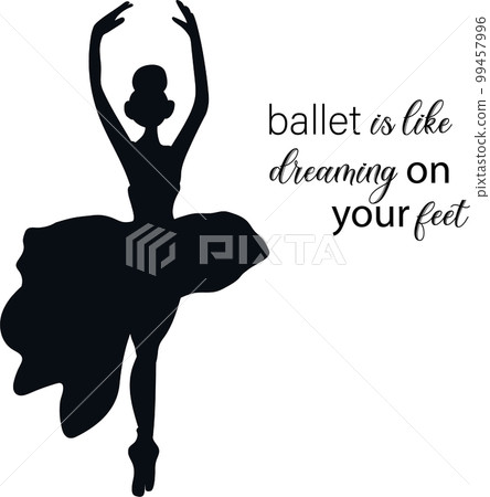 Watercolor dancing pretty ballerina with quotes. Watercolor hand drawn illustration. Can be used for cards or posters. With white isolated background. Young  pretty ballerina women. 99457996