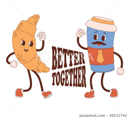 Couple cute retro characters of coffee in paper cup and croissant. Cool food and drink card with text - better together. Vector illustration. Funny mascot for design and decoration. 99532742