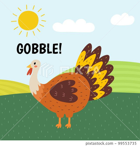 Turkey saying gobble print. Cute farm character on a green pasture making a sound 99553735