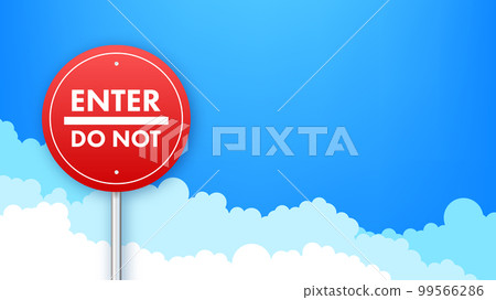 Traffic sign do not enter. Warning sign. Vector stock illustration. Traffic sign do not enter. Warning sign. Vector stock illustration. 99566286