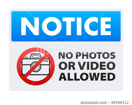Notice No photos or video allowed sign. Photo camera forbidden. 99566312