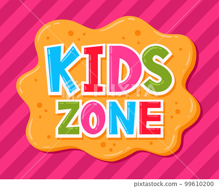 Cartoon kids zone poster. Children playroom and game zone badge, baby entertainment party club flat vector illustration on white background Cartoon kids zone poster. Children playroom and game zone badge, baby entertainment party club flat vector illustration on white background 99610200