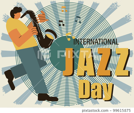 Vintage poster for International Jazz Day. Saxophonist on grunge vinyl record background. Retro poster, banner, flyer, vector 99615875