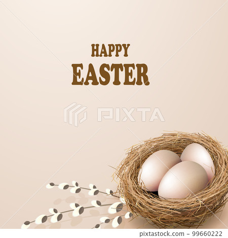 Beige composition with Easter eggs in the nest, willow branches Beige composition with Easter eggs in the nest, willow branches 99660222