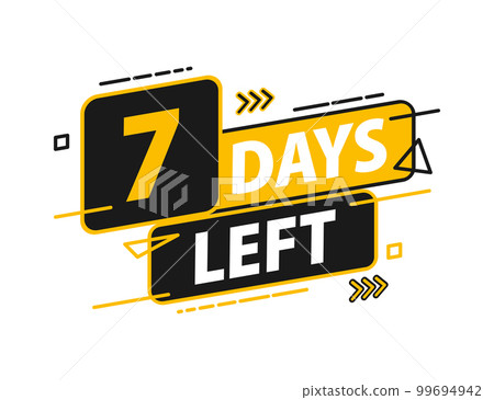7 days left. Countdown discounts and sale time. 7 days left sign, label. Vector illustration 7 days left. Countdown discounts and sale time. 7 days left sign, label. Vector illustration 99694942