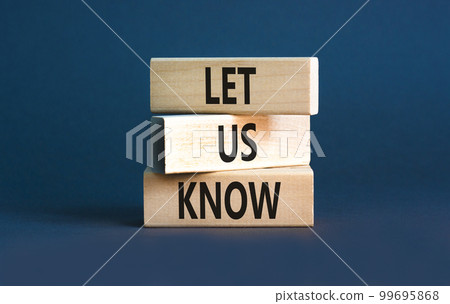 Let us know symbol. Concept words Let us know on wooden blocks on a beautiful grey table grey background. Business and let us know concept. Copy space. Let us know symbol. Concept words Let us know on wooden blocks on a beautiful grey table grey background. Business and let us know concept. Copy space. 99695868