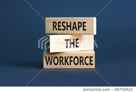 Reshape the workforce and support symbol. Concept words Reshape the workforce on wooden blocks. Beautiful grey table grey background. Business reshape the workforce quote concept. Copy space 99730922