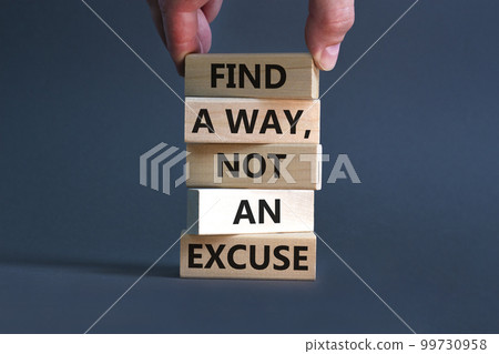 Find a way not excuse symbol. Concept words Find a way not an excuse on wooden blocks on a beautiful grey table grey background. Businessman hand. Business motivational and not excuse concept. Find a way not excuse symbol. Concept words Find a way not an excuse on wooden blocks on a beautiful grey table grey background. Businessman hand. Business motivational and not excuse concept. 99730958