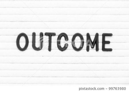 Black color letter in word outcome on white felt board background Black color letter in word outcome on white felt board background 99763980