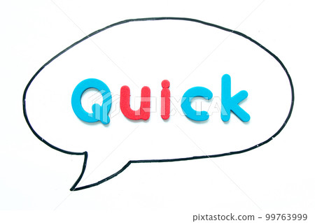 Alphabet letter with word quick in black line hand drawing as bubble speech on white board background Alphabet letter with word quick in black line hand drawing as bubble speech on white board background 99763999