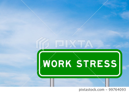 Green color transportation sign with word work stress on blue sky with white cloud background 99764093