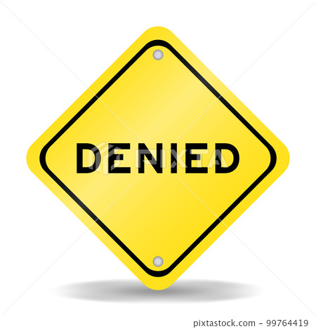 Yellow color transportation sign with word denied on white background Yellow color transportation sign with word denied on white background 99764419