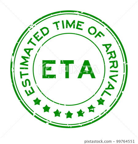 Grunge green ETA estimated time of arrival word round rubber seal stamp on white background Grunge green ETA estimated time of arrival word round rubber seal stamp on white background 99764551