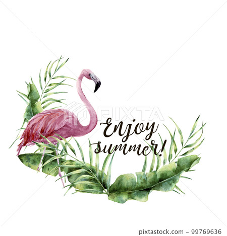 Watercolor Enjoy summer print. Hand painted floral summer card with tropical plant and flamingo. Illustration with palm tree leaves and exotic bird isolated on white background. For design 99769636