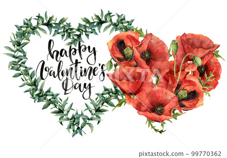 Watercolor Valentine's Day print with two hearts. Hand painted floral hearts  with leaves and poppies isolated on white background. Happy Valentine's day lettering. For design, fabric, card. 99770362
