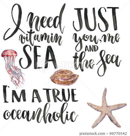 Lettering with hand painted ocean phrase: I need vitamin sea, just you me and the sea, I'm a true oceanholic. Watercolor illustration with fish isolated on white background for design, card, t-shirts. Lettering with hand painted ocean phrase: I need vitamin sea, just you me and the sea, I'm a true oceanholic. Watercolor illustration with fish isolated on white background for design, card, t-shirts. 99770542