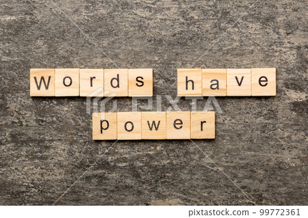 Words have Power word written on wood block. Words have Power text on table, concept 99772361