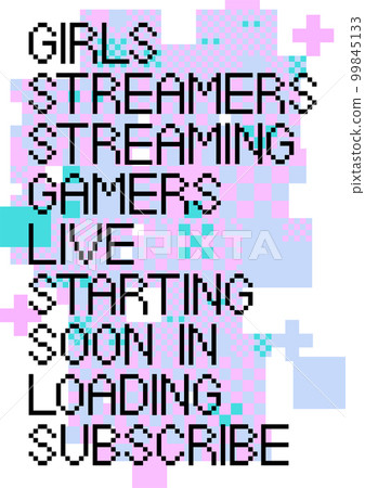 Set of streamer and gamer related words in a pixel art style Set of streamer and gamer related words in a pixel art style 99845133