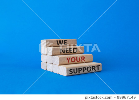 We need your support symbol. Wooden blocks with words We need your support. Beautiful blue background. Business and We need your support concept. Copy space. 99967149
