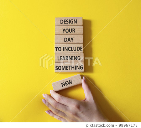 Learning symbol. Wooden blocks with words Design your day to learn something new. Businessman hand. Beautiful yellow background. Business and Learning concept. Copy space. Learning symbol. Wooden blocks with words Design your day to learn something new. Businessman hand. Beautiful yellow background. Business and Learning concept. Copy space. 99967175