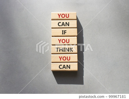 Motivation symbol. Wooden blocks with words You can if You think You can. Beautiful grey background. Business and motivation concept. Copy space. 99967181