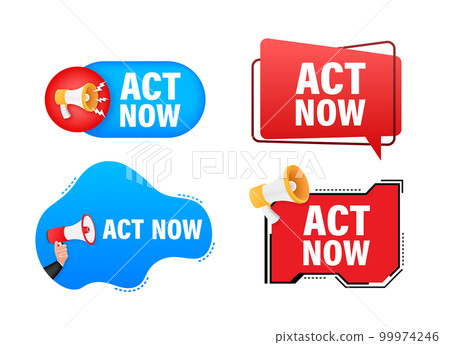 Megaphone label set with text Act now. Megaphone in hand promotion banner. Marketing and advertising Megaphone label set with text Act now. Megaphone in hand promotion banner. Marketing and advertising 99974246